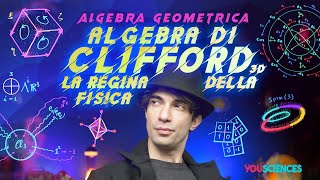 LAlgebra di CLIFFORD 3D Tridimensionale La Regina della FISICA [upl. by Livvy]