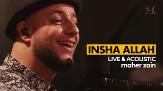 Maher Zain  Insha Allah  The Best of Maher Zain Live amp Acoustic [upl. by Alehcim]