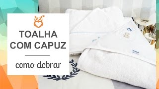 COMO DOBRAR TOALHA COM CAPUZ  Casa organizada  Gemelares [upl. by Dominus]