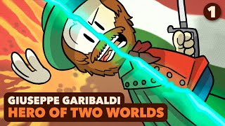 Garibaldi Hero of Two Worlds  Unifying Italy  Extra History  Part 1 [upl. by Aroda]