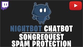 NIGHTBOT TUTORIAL 2018  SONGREQUEST amp SPAM PROTECTION  Deutsch  German [upl. by Yoko]