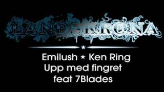 Emilush  Upp med fingret feat Ken Ring amp 7Blades [upl. by Suzie]