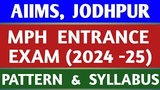 AIIMS JODHPUR  MPH ENTRANCE EXAM  2024  25  PATTERN amp SYLLABUS [upl. by Noyerb]