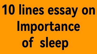 10 lines essay on importance sleep essay on importance of sleep paragraph on importance of sleep [upl. by Emaj]