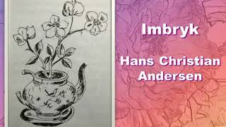 Andersen Hans Christian  bajka nr 1 quotImbrykquot audiobook [upl. by Carn]