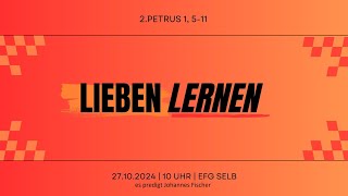 Lieben lernen  2 Petrus 1 511  Gottesdienst vom 27102024 um 1000 Uhr [upl. by Aened625]