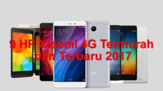 9 Hp Xiaomi 4G Termurah dengan Kualitas Terbaik 2017 [upl. by Sitsuj]