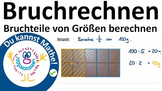 Brüche und Anteile – Wie man Anteile am Ganzen berechnet Bruchrechnen [upl. by Iviv]