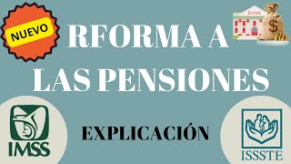 REFORMA EN LAS PENSIONES ¿QUIÉN TENDRÁ UN AUMENTO EN SU PENSIÓN [upl. by Ynnot]