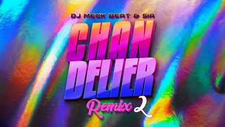 Dj Meck Beat amp Sia  Chandelier Remix 2 Versão Tecnomelody Estendida💎 [upl. by Lynda26]