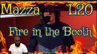 Mazza L20  Fire in the Booth  REACTION [upl. by Nahsor]