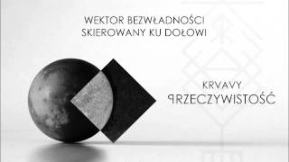 10 Krvavy Wektor bezwładności skierowany ku dołowi  Przeczywistość 2015 [upl. by Anbul]