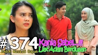 KANIA KESEL  LAGIquot LIAT ADAM JALAN BERDUAAN SAMA AINUN • Jodoh Wasiat Bapak Antv Episode 374 [upl. by Yrdnal]