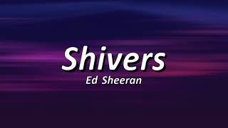 Ed Sheeran  Shivers Lyrics [upl. by Odlavso]