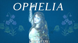 Ophelia  The Lumineers  Lyrics [upl. by Nesyla695]