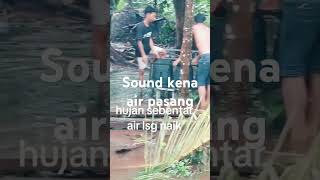 Sound kena air akibat hujan deras [upl. by Enyehc]