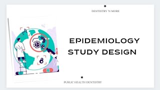 EPIDEMIOLOGY STUDY DESIGNS [upl. by Haughay120]