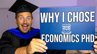 Why I Chose To Get a PhD in Economics [upl. by Ellenod]