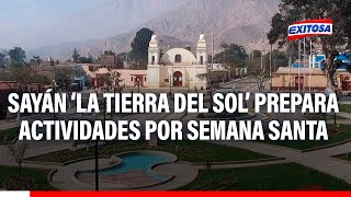 🔴🔵Semana Santa en Sayán Conoce actividades y lugares ideales para visitar este feriado largo [upl. by Iruahs182]