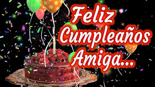 Feliz Cumpleaños Amiga  Mensaje de Cumpleaños a mi Amiga  Dedícaselo 😉 [upl. by Messing246]