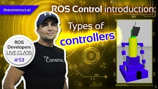 ROS Developers LiveClass 53 ROS Control Introduction  Controllers Types [upl. by Eardnoed]