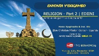 Religion  Part 2  Ediini Kyeki  Enyonta yEkigambo [upl. by Pinkham]