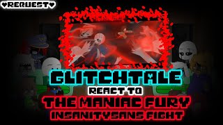 GLITCHTALE REACT TO THE MANIAC FURY INSANITYSANS FIGHT REQUEST [upl. by Vernice]