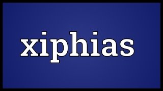 Xiphias Meaning [upl. by Eimmot]