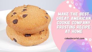 Make the Best Great American Cookie Company Frosting Recipe at Home [upl. by Albin]