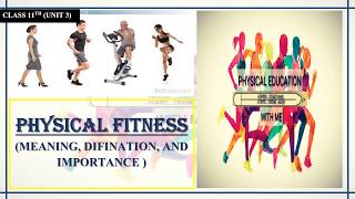 MEANING DEFINITION AND IMPORTANCE OF PHYSICAL FITNESS [upl. by Burkley]