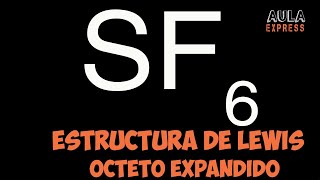 Estructura Lewis Hexafluoruro de Azufre SF6  Octeto Expandido Análisis con Diagrama de Orbitales [upl. by Mahalia]