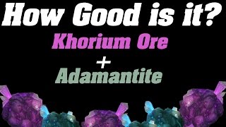 How Good is it  Khorium amp Adamantite Ore Farming [upl. by Ettesus100]