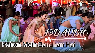 Pairon Mein Bandhan Hai 13D AUDIO  Full Song Mohabbatein [upl. by Mandelbaum]