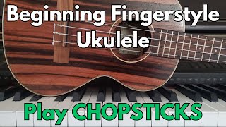 BEGINNING FINGERSTYLE UKULELE  Play CHOPSTICKS pluck dyads and chords  FIRST BEGINNER LESSON [upl. by Hara]