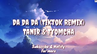 Da Da Da Tiktok Remix English Lyric Translation  Tanir amp Tyomcha Mikis Remix [upl. by Aisylla]