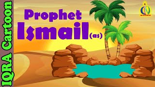 Prophet Stories ISMAIL AS  Islamic Cartoon  Quran Stories  Islamic Children Kids Videos  Ep 08 [upl. by Fesuoy]