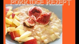 🍲 PORRIDGE REZEPT  gesund sättigendfruchtig [upl. by Cherie]