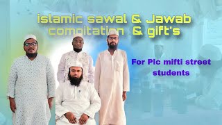 Islamic sawal amp jawab compitation amp gifts for plc mufti street students on saturday 12102024 [upl. by Jennilee]