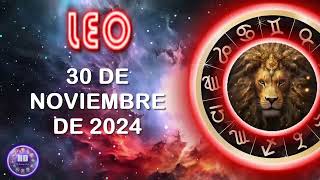 Horóscopo LEO hoy 30 de noviembre de 2024 [upl. by Enyamrahc500]