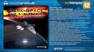 Dark Space 2046  Folge 1  Der Flug der Draaken SciFi Hörspiel [upl. by Iago]