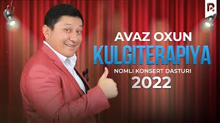 Avaz Oxun  Kulgiterapiya nomli konsert dasturi 2022 [upl. by Sjoberg836]