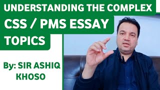 CSS Essay  Understanding The Complex CSS  PMS Essay Topics With Sir Ashiq Khoso  Muhammad Akram [upl. by Bopp340]