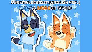 Caramelldansen English  Bluey and Bingo Bluey AI Cover w Lyrics [upl. by Eniotna]