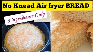 HOW TO MAKE BREAD IN THE AIR FRYER RECIPE  No Knead Easy Homemade Bread  Air fried Bread bread [upl. by Kahn]