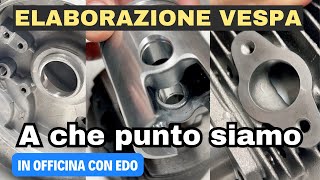 Elaborazione Vespa lavori fatti e prossimi passi [upl. by Lanie365]