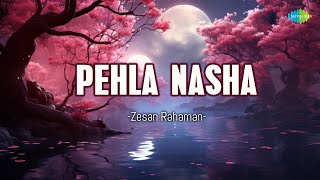 Pehla Nasha  Zesan Rahaman  Hindi Lofi Songs Slowed And Reverb  Saregama Open Stage  Hindi Songs [upl. by Pandolfi]