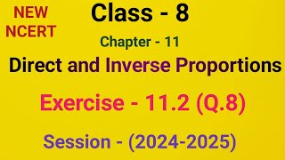 Class 8 Maths  exercise 112 Q8  Chapter 11  Direct and inverse proportions  New NCERT [upl. by Haelak505]