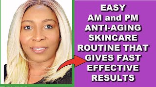 EASY AM and PM ANTIAGING SKINCARE ROUTINE THAT GIVES FAST EFFECTIVE RESULTS [upl. by Llednol]