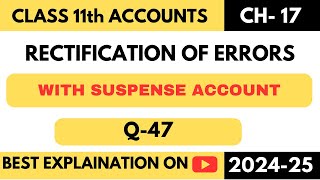 Q47  Rectification of Errors  Class 11  Accounts  Chapter 17  TS Grewal  Suspense AC  DKGoel [upl. by Joleen629]