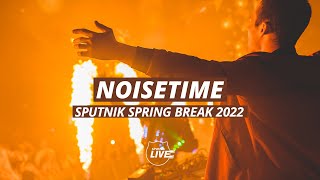 Noisetime  DJ Set  SPUTNIK SPRING BREAK 2022 [upl. by Galer]